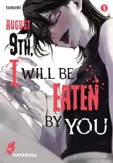 August 9th, I will be eaten by you 3 -  Tomomi