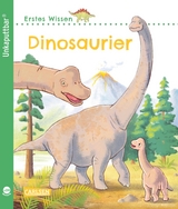 Unkaputtbar: Erstes Wissen: Dinosaurier - Petra Klose