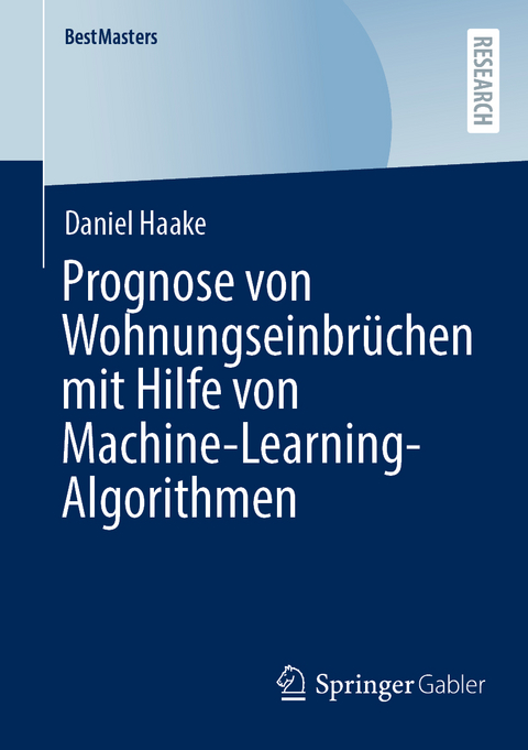 Prognose von Wohnungseinbrüchen mit Hilfe von Machine-Learning-Algorithmen - Daniel Haake