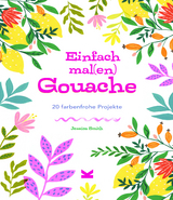 Einfach mal(en) – Gouache - Jessica Smith