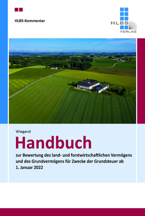 Handbuch zur Bewertung des land- und forstwirtschaftlichen Vermögens und des Grundvermögens für Zwecke der Grundsteuer ab 1. Januar 2022 - Wiegand Steffen