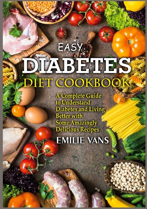 Easy Diabetes Diet Cookbook - Emilie Vans