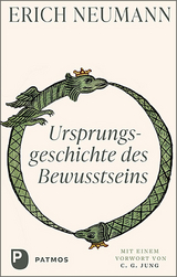 Ursprungsgeschichte des Bewusstseins - Erich Neumann