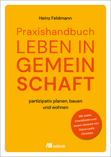 Praxishandbuch Leben in Gemeinschaft - Heinz Feldmann