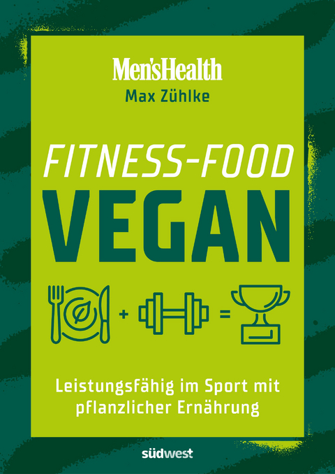 Fitness-Food Vegan (Men's Health) - Max Zühlke