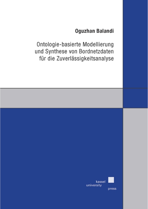 Ontologie-basierte Modellierung und Synthese von Bordnetzdaten für die Zuverlässigkeitsanalyse - Oguzhan Balandi