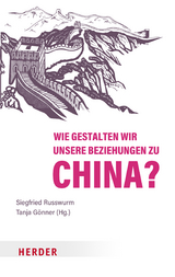 Wie gestalten wir unsere Beziehungen zu China? - 