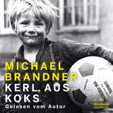 Kerl aus Koks - Michael Brandner