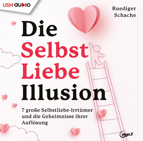 Die Selbstliebe Illusion - Ruediger Schache