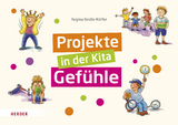 Projekte in der Kita: Gefühle - Regina Bestle-Körfer