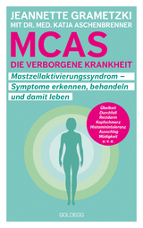 MCAS - die verborgene Krankheit – Mastzellaktivierungssyndrom. Symptome erkennen, behandeln, damit leben. Umgang mit Mastzellaktivierungssyndrom und Histaminintoleranz: Erfahrungsberichte und Tipps für den Alltag. - Jeannette Grametzki, Katja Aschenbrenner