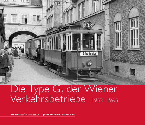 Die Type G<sub>3</sub> der Wiener Verkehrsbetriebe – 1953 bis 1965 - Josef Pospichal, Alfred Luft