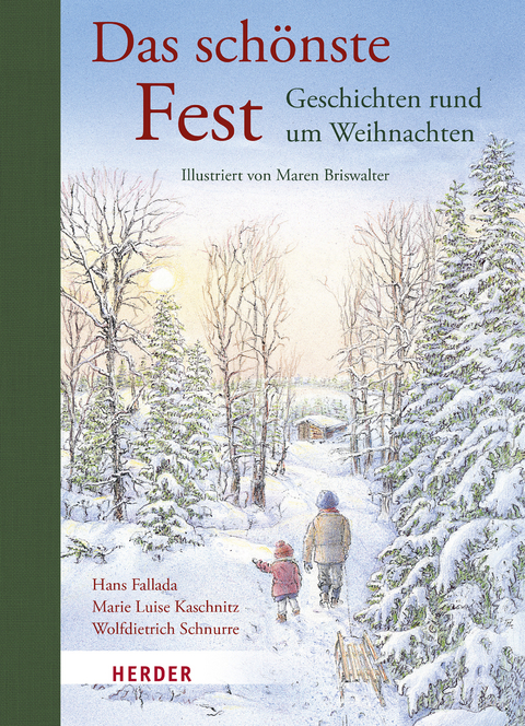 Das schönste Fest. Geschichten rund um Weihnachten - Hans Fallada, Marie Luise Kaschnitz, Wolfdietrich Schnurre