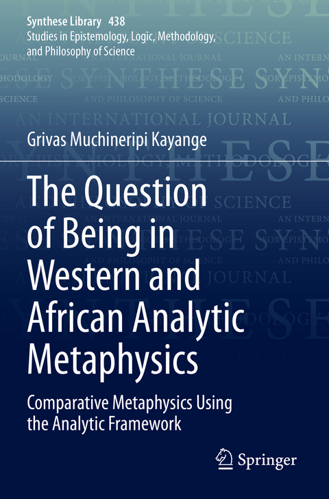 The Question of Being in Western and African Analytic Metaphysics - Grivas Muchineripi Kayange