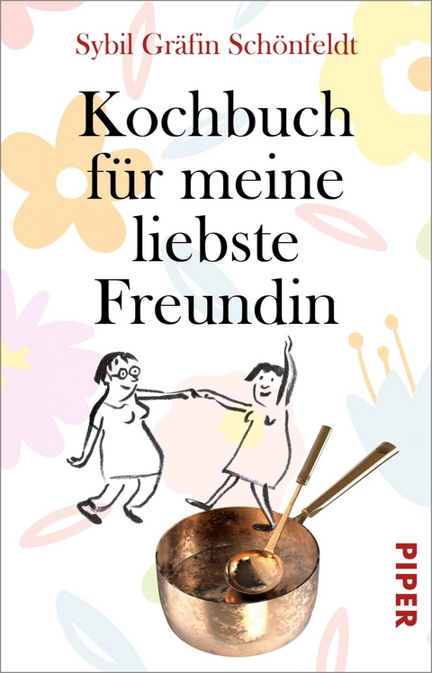 Kochbuch für meine liebste Freundin - Sybil Gräfin Schönfeldt