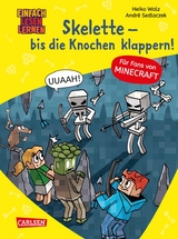 Minecraft 7: Skelette – bis die Knochen klappern! - Heiko Wolz