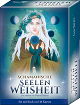 Schamanische Seelenweisheit - Lisa Biritz, Petra Kühne