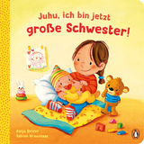 Juhu, ich bin jetzt große Schwester! - Katja Reider