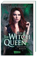 Rise of the Witch Queen. Beraubte Magie - Verena Bachmann