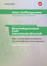 Holzer Stofftelegramme Baden-Württemberg – Wirtschaftsgymnasium - Bauder, Markus; Franzreb, Birgit; Holzer, Volker; Paaß, Thomas; Seifritz, Christian