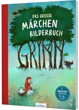 Das große Märchenbilderbuch Grimm -  Brüder Grimm