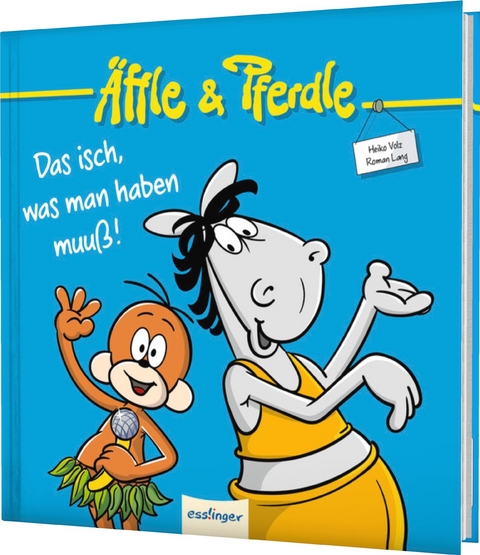 Äffle & Pferdle: Das isch, was man haben muuß! - Heiko Volz