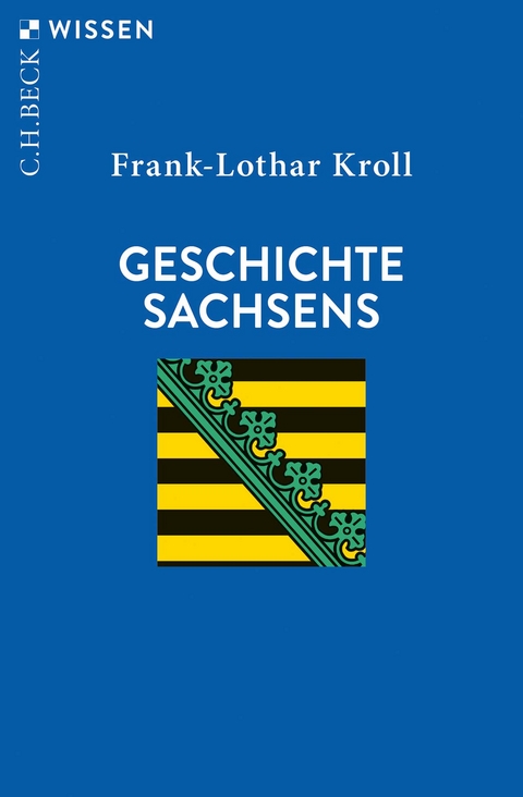 Geschichte Sachsens - Frank-Lothar Kroll