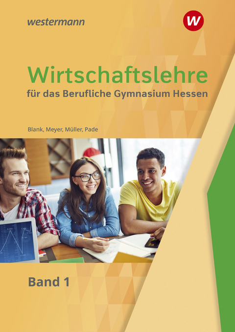 Wirtschaftslehre für das Berufliche Gymnasium in Hessen - Helmut Müller, Helge Meyer, Andreas Blank, Peter Pade