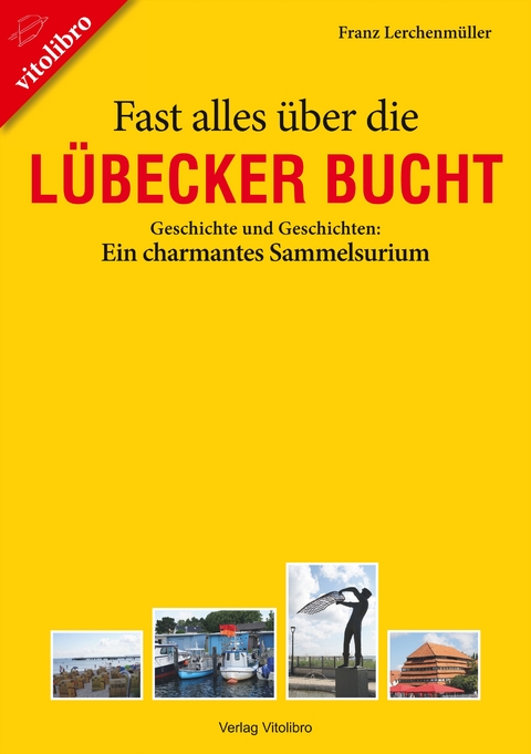 Fast alles über die Lübecker Bucht - Franz Lerchenmüller