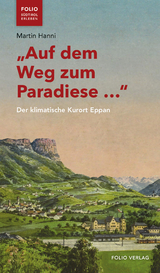 „Auf dem Weg zum Paradiese …“ - Martin Hanni