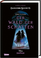 Disney – Dangerous Secrets 4: Elsa und Anna: DER WALD DER SCHATTEN (Die Eiskönigin) - Kamilla Benko, Walt Disney