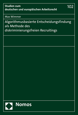 Algorithmusbasierte Entscheidungsfindung als Methode des diskriminierungsfreien Recruitings - Max Wimmer