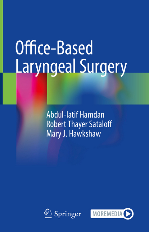 Office-Based Laryngeal Surgery - Abdul-Latif Hamdan, Robert Thayer Sataloff, Mary J. Hawkshaw