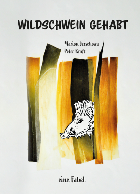 Wildschwein gehabt - Marion Jerschowa, Peter Kraft