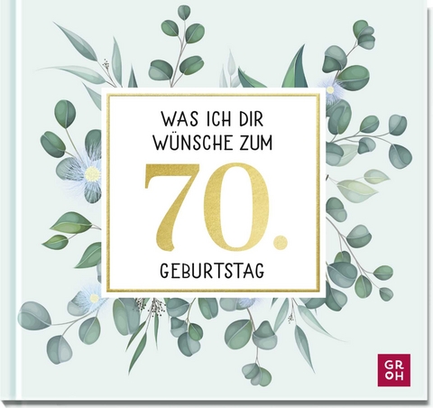 Was ich dir wünsche zum 70. Geburtstag - 