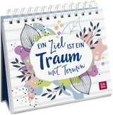 Ein Ziel ist ein Traum mit Termin - 