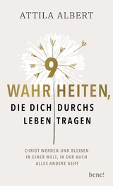 9 Wahrheiten, die dich durchs Leben tragen - Attila Albert