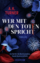 Wer mit den Toten spricht - A. K. Turner