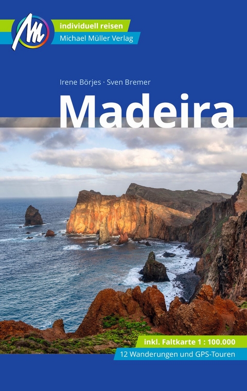 MICHAEL MÜLLER REISEFÜHRER Madeira - Irene Börjes, Sven Bremer