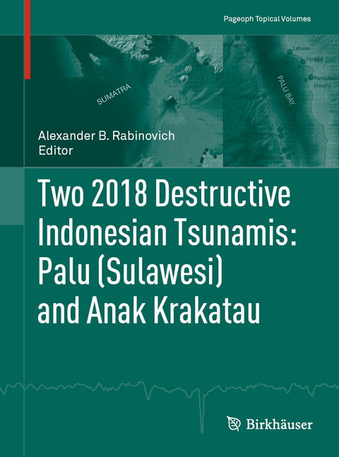 Two 2018 Destructive Indonesian Tsunamis: Palu (Sulawesi) and Anak Krakatau - 