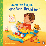 Juhu, ich bin jetzt großer Bruder! - Katja Reider