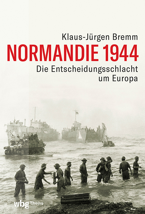 Normandie 1944 - Klaus-Jürgen Bremm