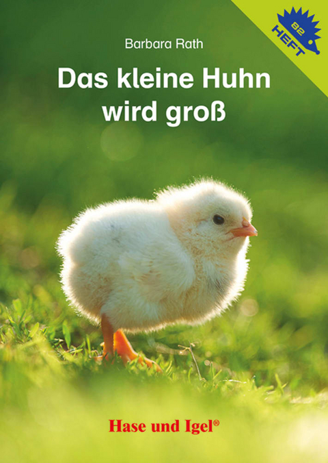 Das kleine Huhn wird groß / Igelheft 82 - Barbara Rath