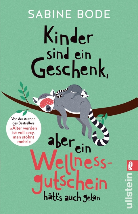 Kinder sind ein Geschenk, aber ein Wellness-Gutschein hätt's auch getan - Sabine Bode