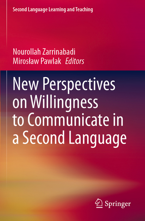 New Perspectives on Willingness to Communicate in a Second Language - 