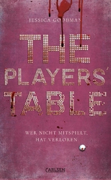 The Players' Table – Wer nicht mitspielt, hat verloren - Jessica Goodman