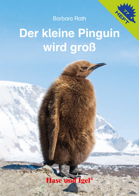 Der kleine Pinguin wird groß / Igelheft 77 - Barbara Rath