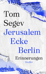 Jerusalem Ecke Berlin - Tom Segev