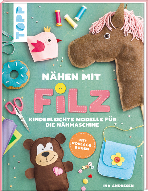 Nähen mit Filz - Ina Andresen