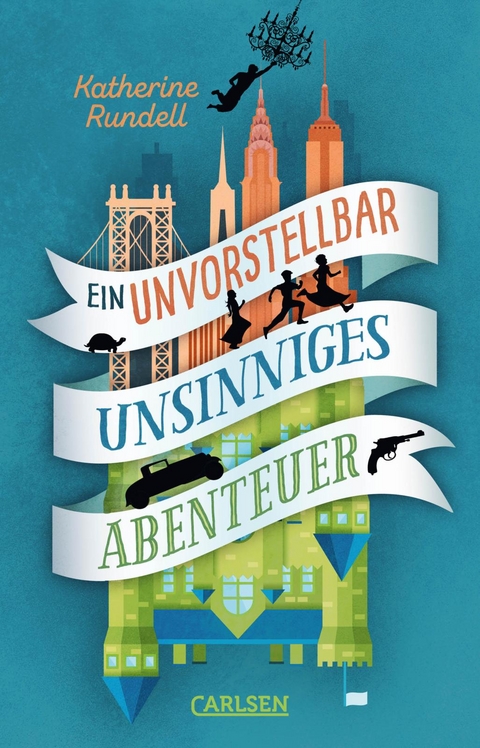 Ein unvorstellbar unsinniges Abenteuer - Katherine Rundell